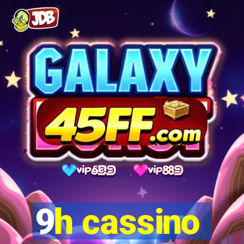 9h cassino